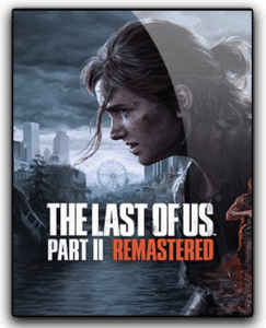 The Last of Us Part II Remastered para PC